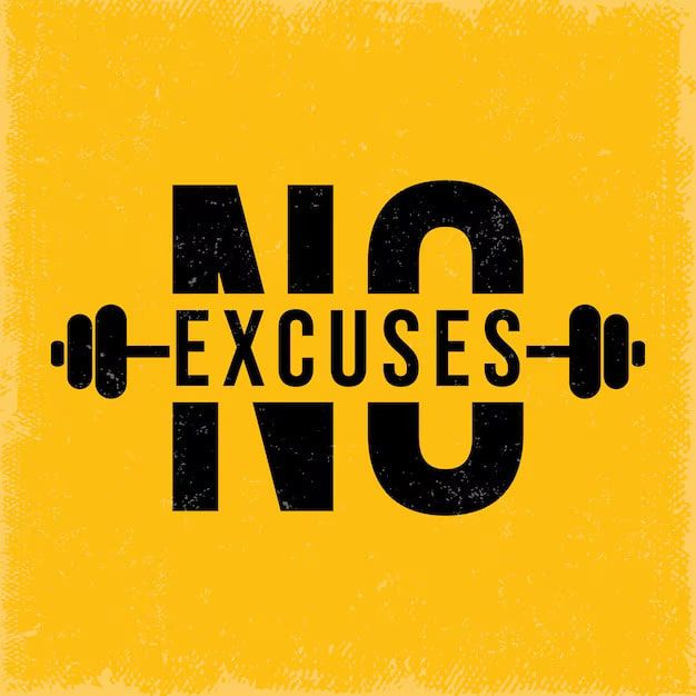 Make changes, not excuses!